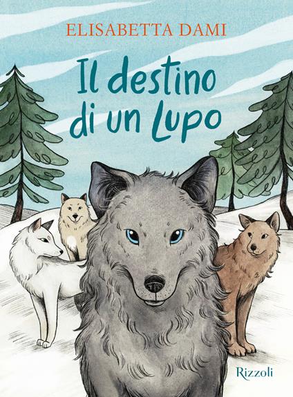 9788817194532 Dami Elisabetta Il destino di un lupo
