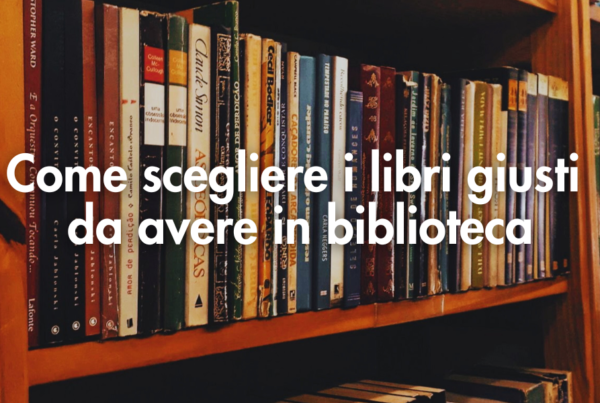 Come scegliere i libri giusti da avere in biblioteca